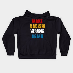 make racism wrong  again Kids Hoodie